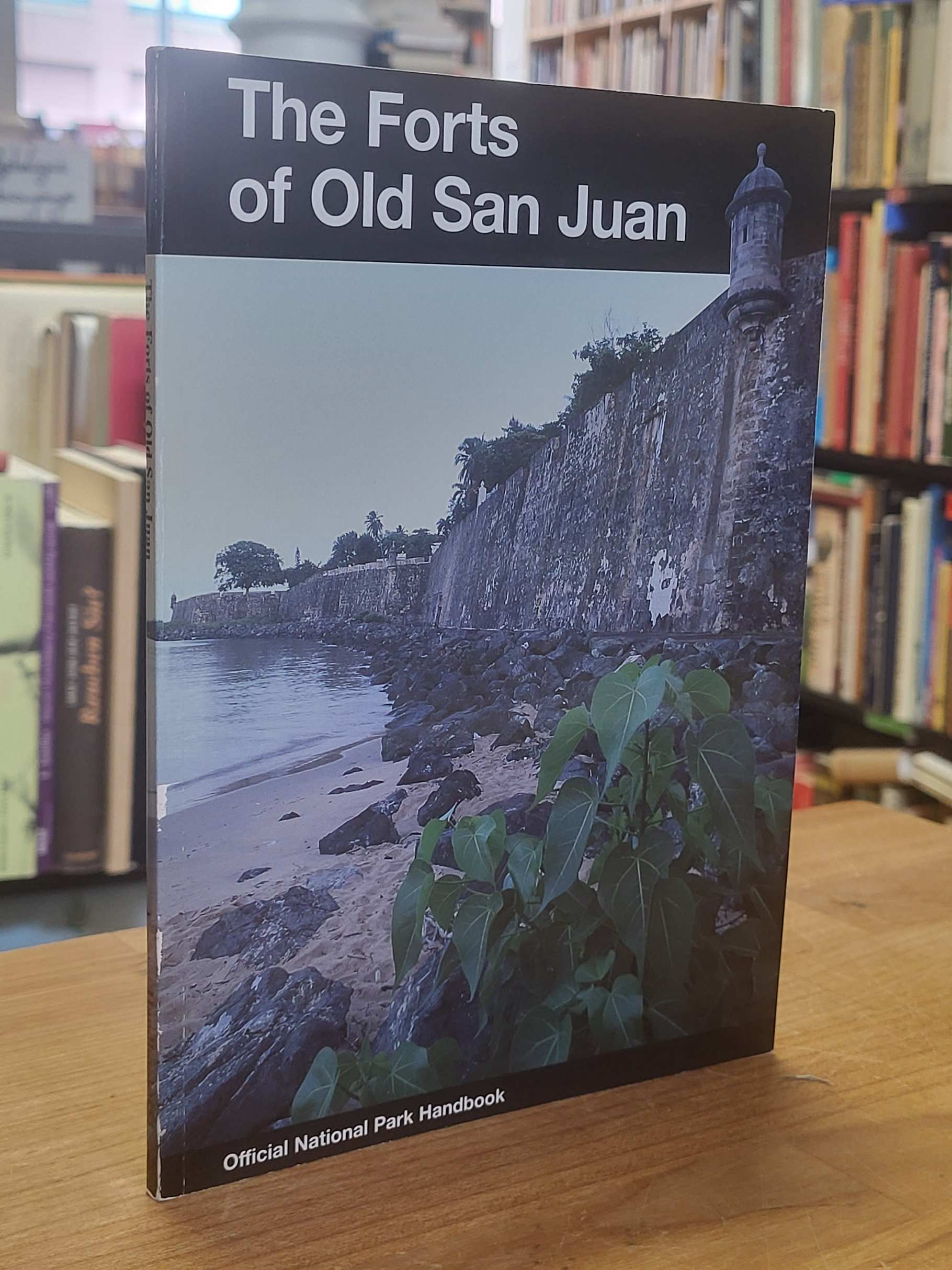 The Forts of Old San Juan – San Juan National Historic Site – Puerto Rico The Forts of Old San Juan – San Juan National Historic Site – Puerto Rico