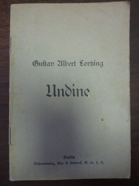 Lortzing, Undine – Romantische Oper in vier Aufzügen, [Textheft],