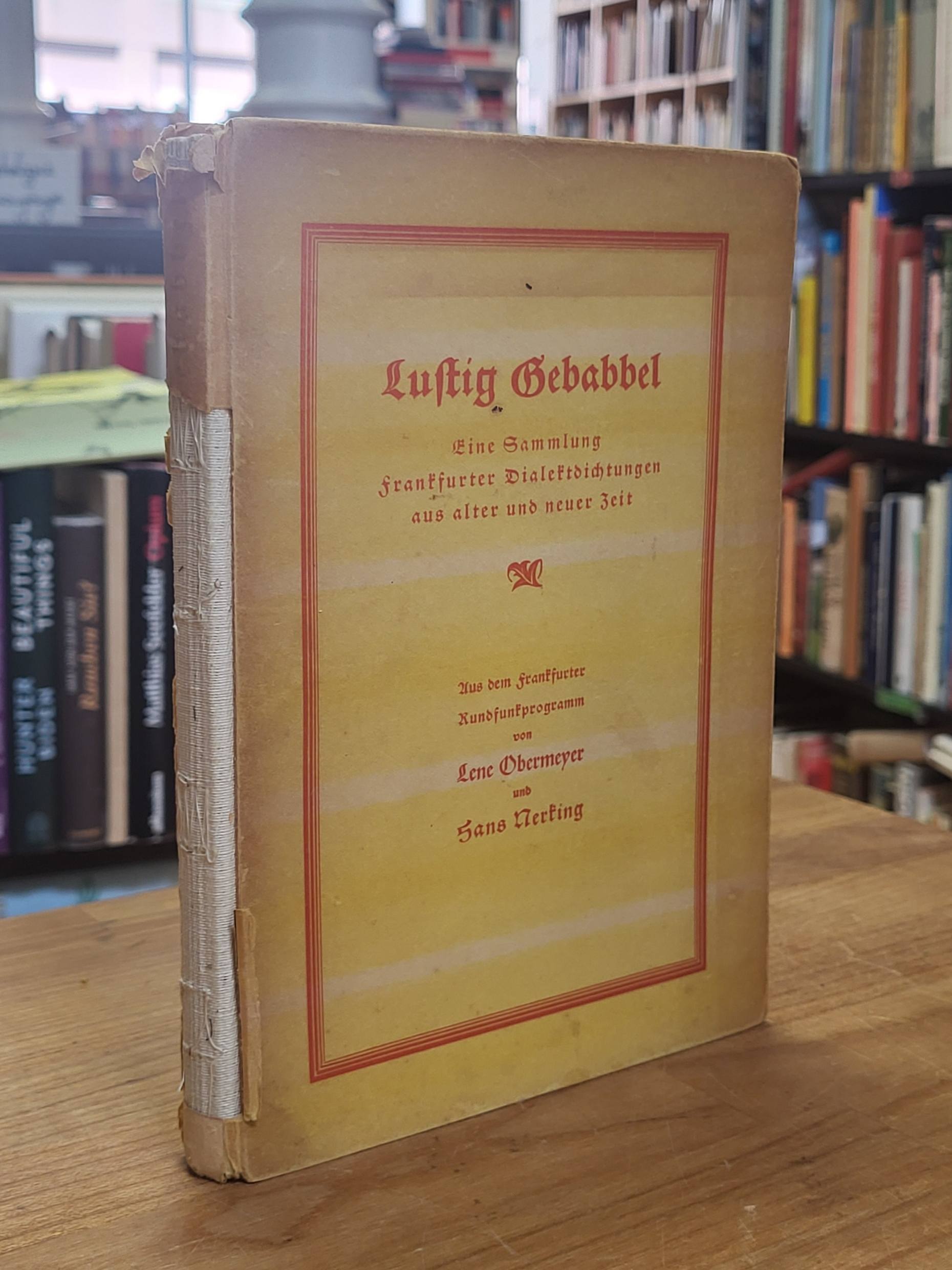Obermeyer, Lustig Gebabbel – Eine Sammlung Frankfurter Dialektdichtungen aus alt