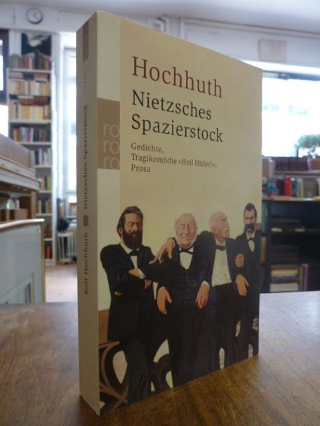 Hochhuth, Nietzsches Spazierstock – Gedichte, Tragikomödie „Heil Hitler!“, Prosa