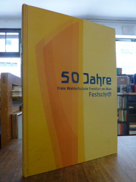 Hennemann, 50 Jahre Freie Waldorfschule Frankfurt am Main – Festschrift, Hennemann, 50 Jahre Freie Waldorfschule Frankfurt am Main – Festschrift,