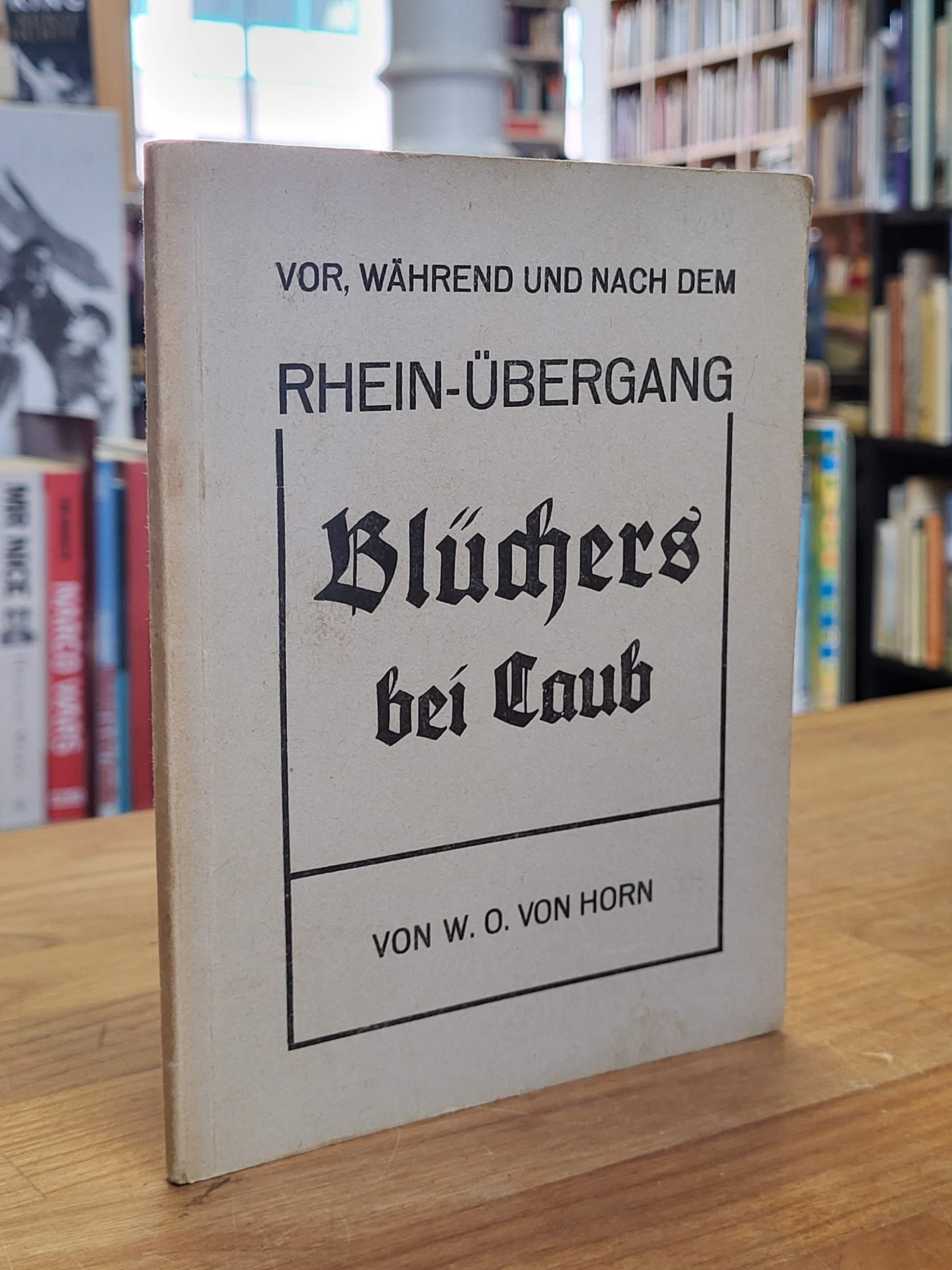 Hahn, Vor, während und nach dem Rhein-Übergang Blüchers bei Caub,
