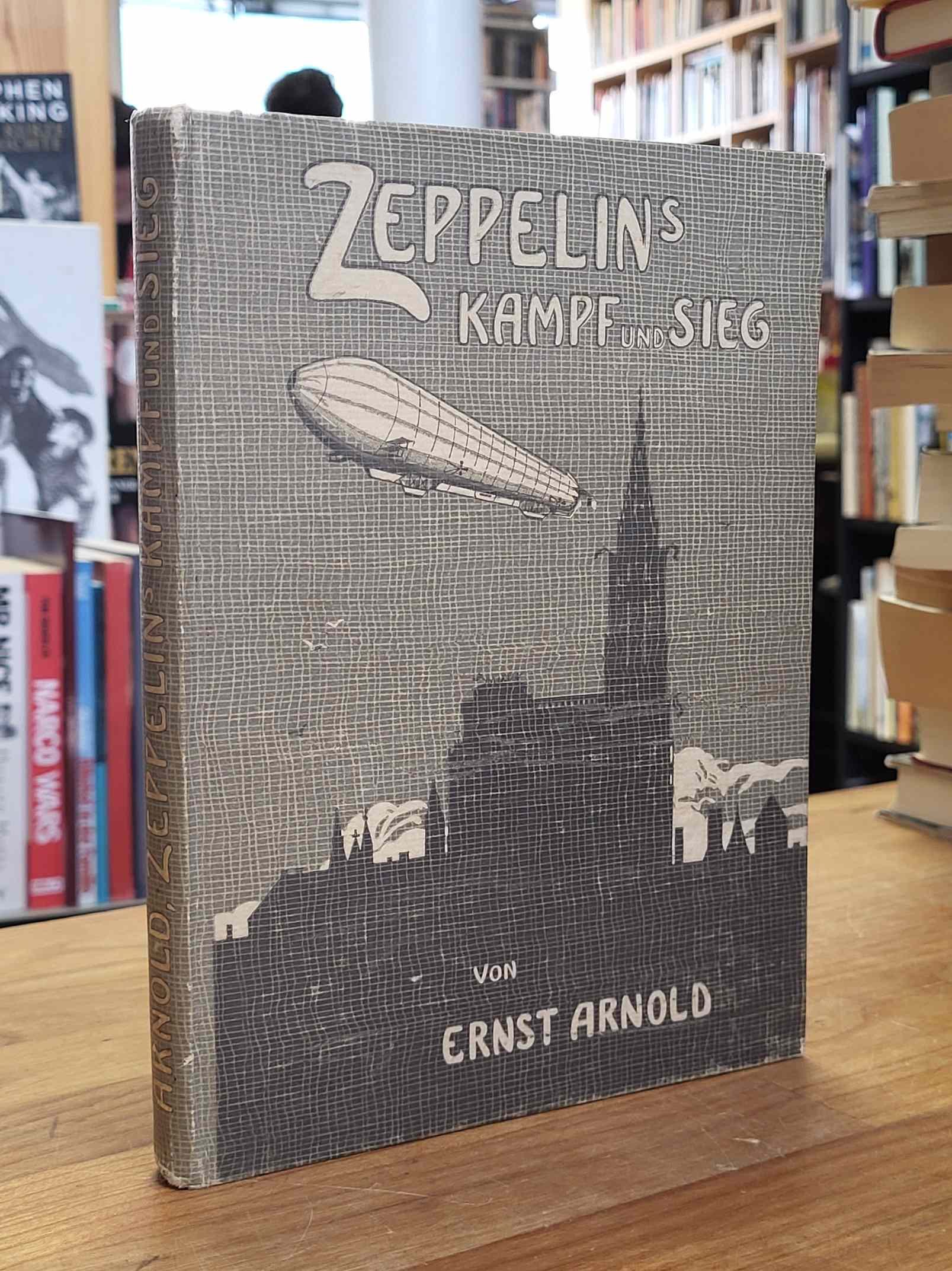 Arnold, Zeppelins Kampf und Sieg, Arnold, Zeppelins Kampf und Sieg,