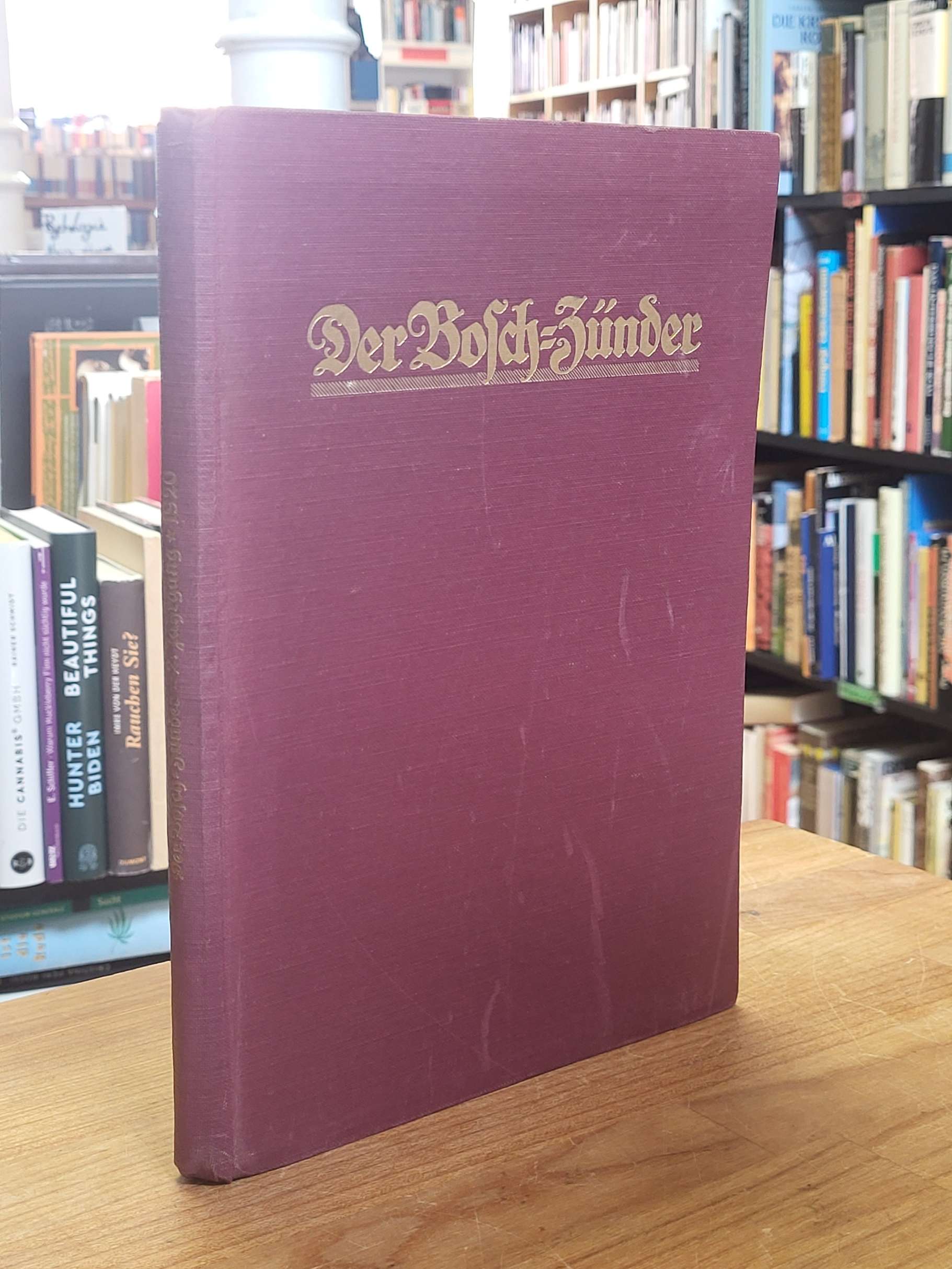 Robert Bosch A.G. und der Bosch-Metallwerk A.G. (Hrsg.), Der Bosch-Zünder – 2. J Robert Bosch A.G. und der Bosch-Metallwerk A.G. (Hrsg.), Der Bosch-Zünder – 2. J