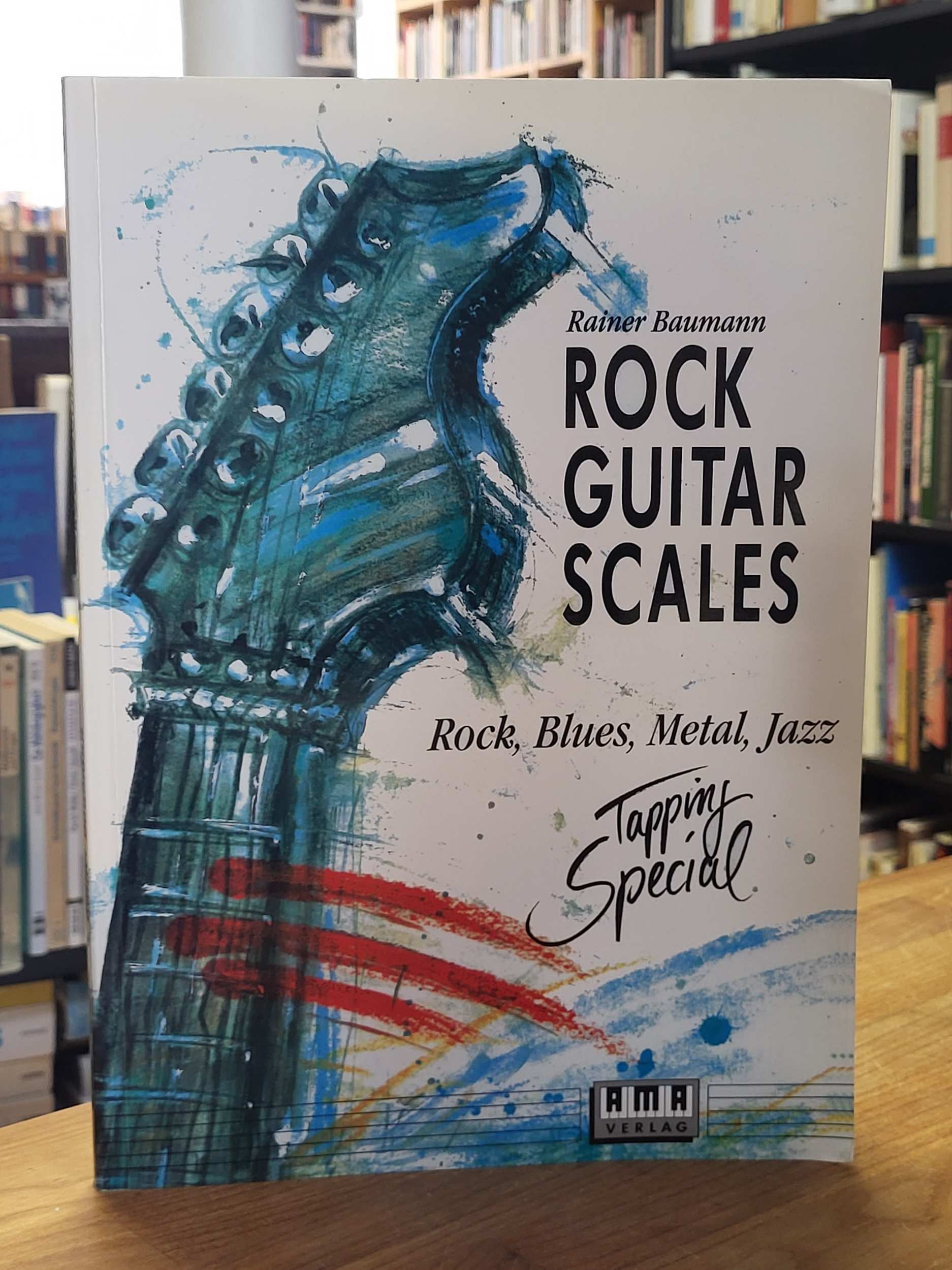 Baumann, Rock Guitar Scales – Rock, Blues, Metal, Jazz – [Tapping Special],