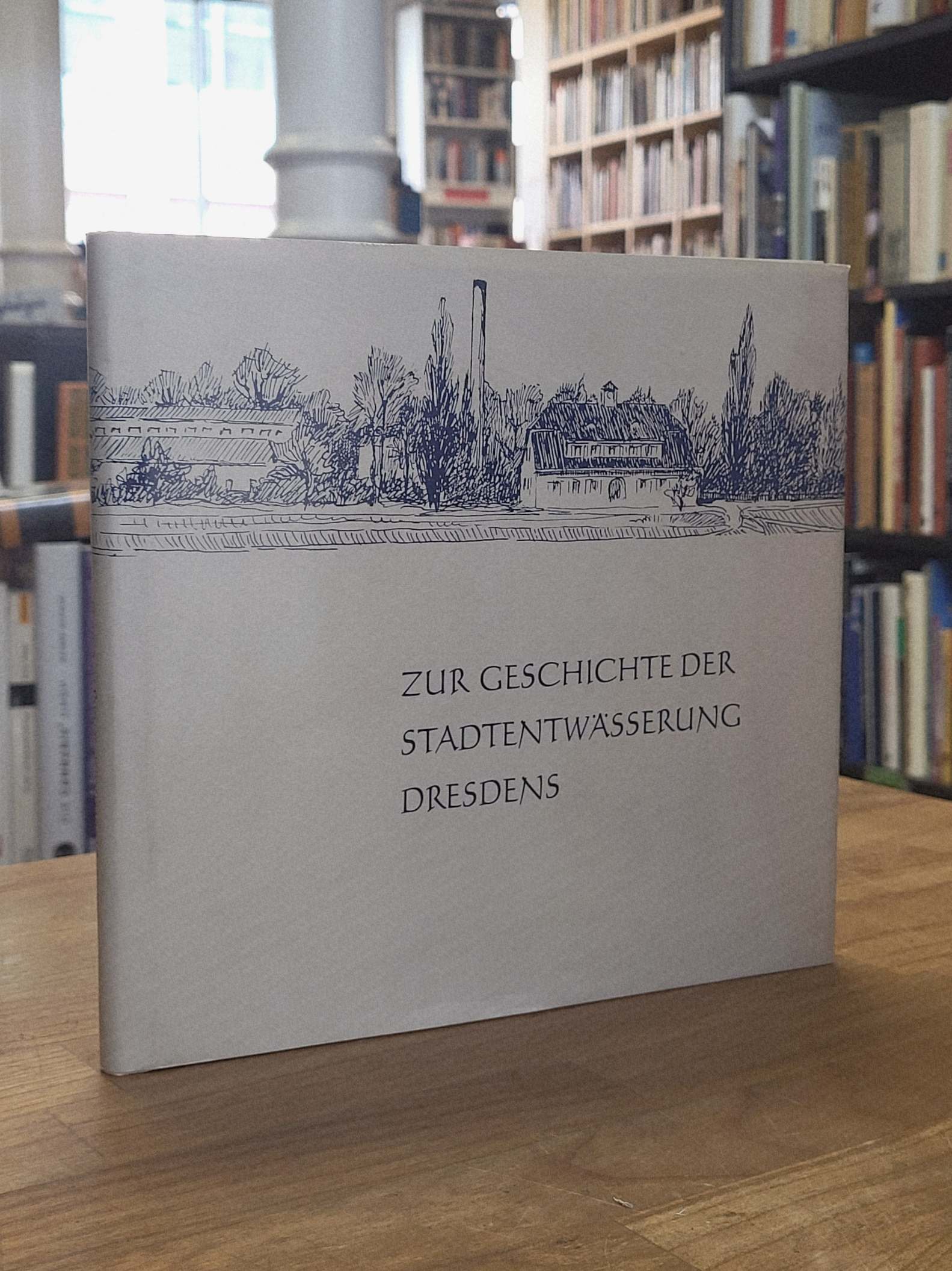 Zur Geschichte der Stadtentwässerung Dresdens , Zur Geschichte der Stadtentwässerung Dresdens ,