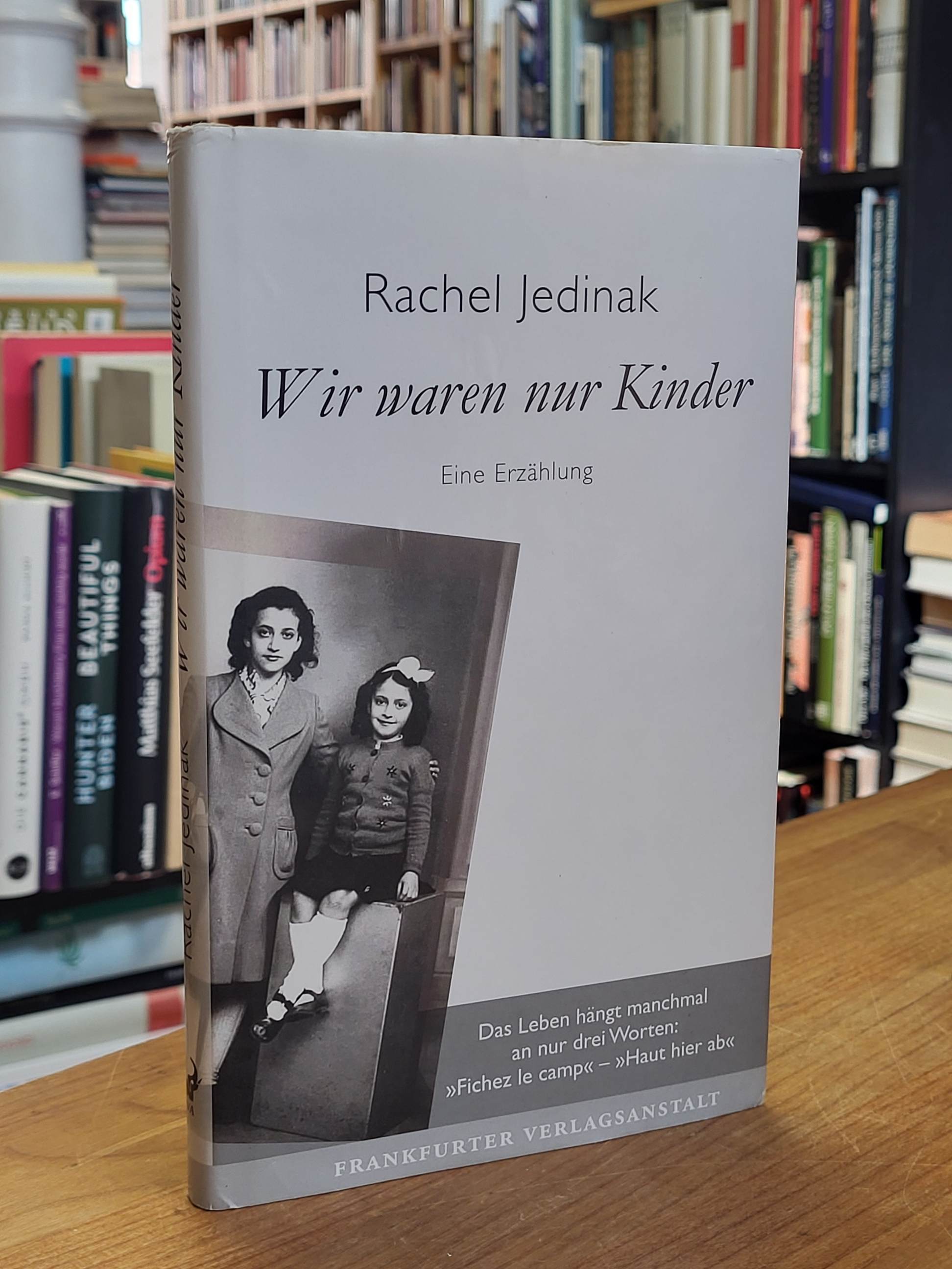 Jedinak, Wir waren nur Kinder – Ein Leben, um es zu leben, ein Leben, um sich zu