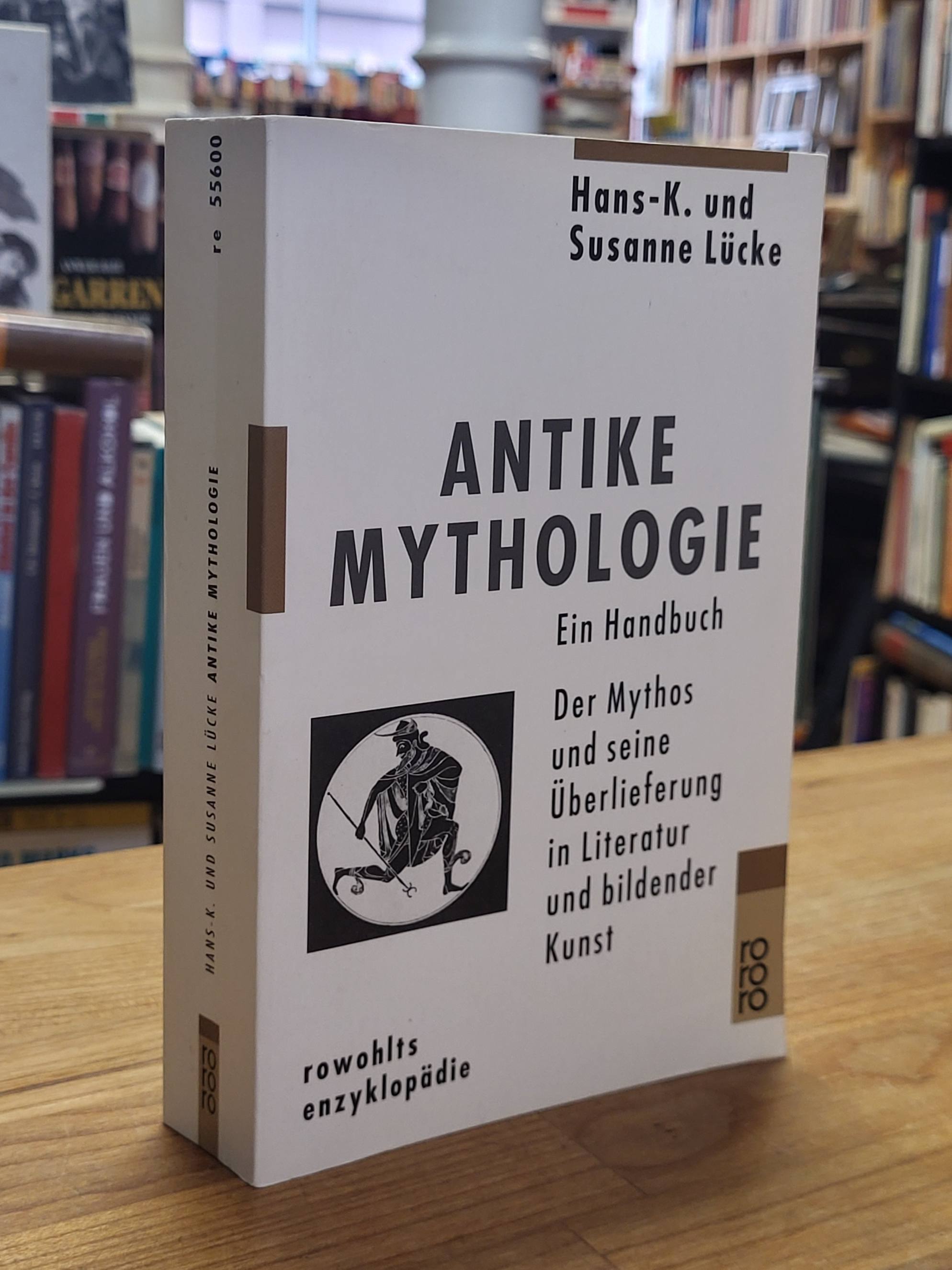 Lücke, Antike Mythologie – Ein Handbuch – Der Mythos und seine Überlieferung in Lücke, Antike Mythologie – Ein Handbuch – Der Mythos und seine Überlieferung in