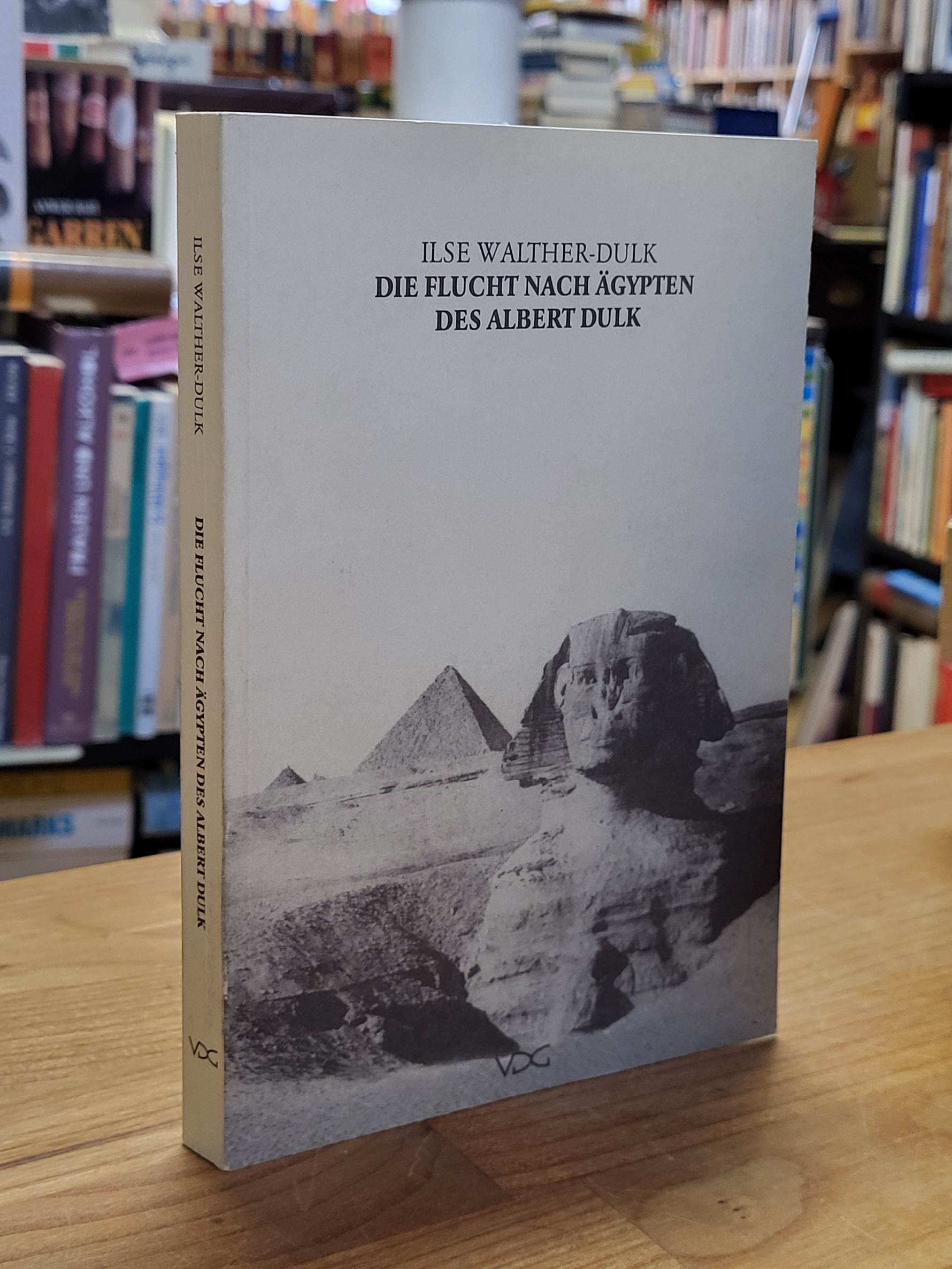 Walther-Dulk, Die Flucht nach Ägypten des Albert Dulk, Walther-Dulk, Die Flucht nach Ägypten des Albert Dulk,