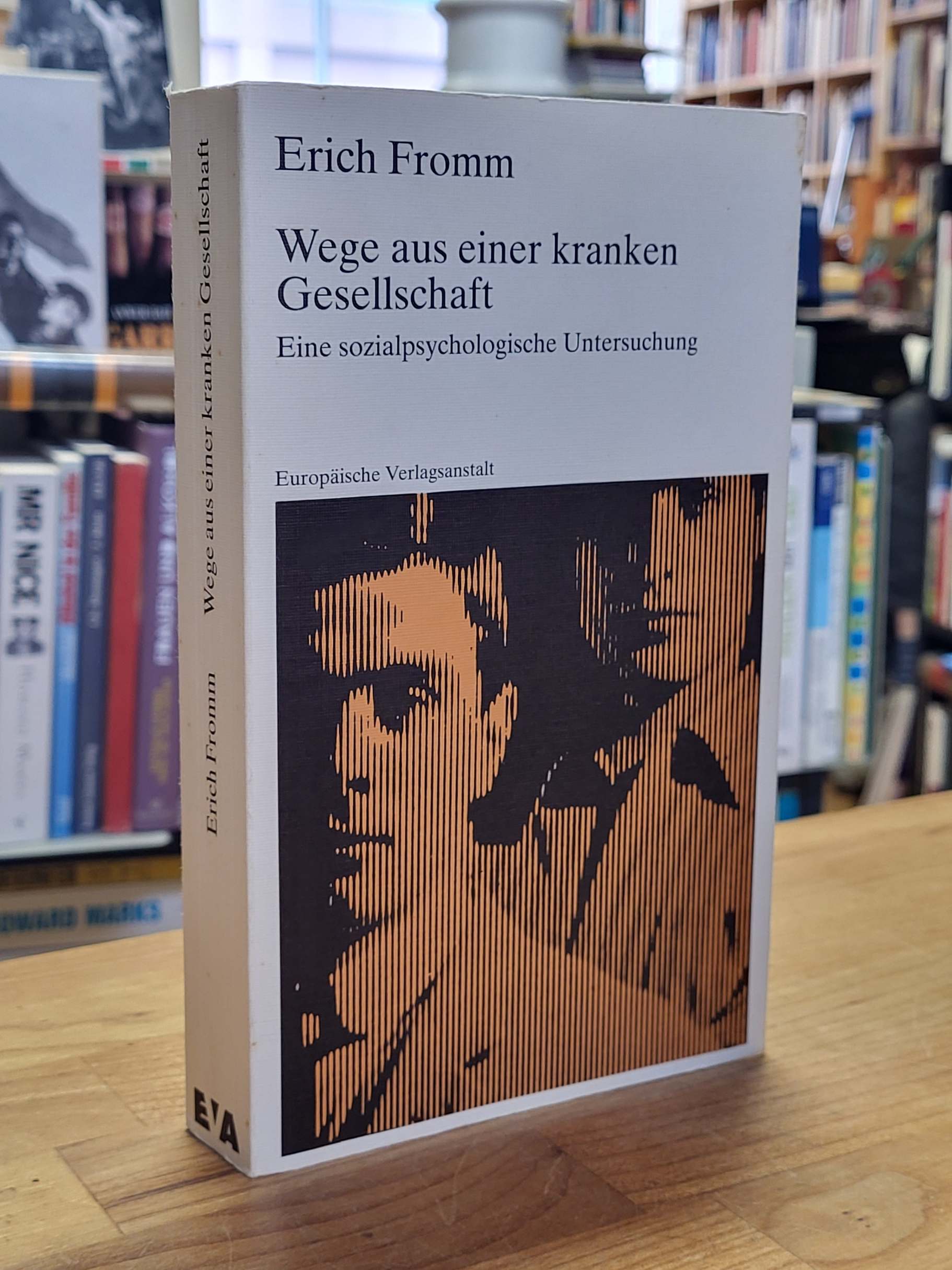 Fromm, Wege aus einer kranken Gesellschaft, Fromm, Wege aus einer kranken Gesellschaft,