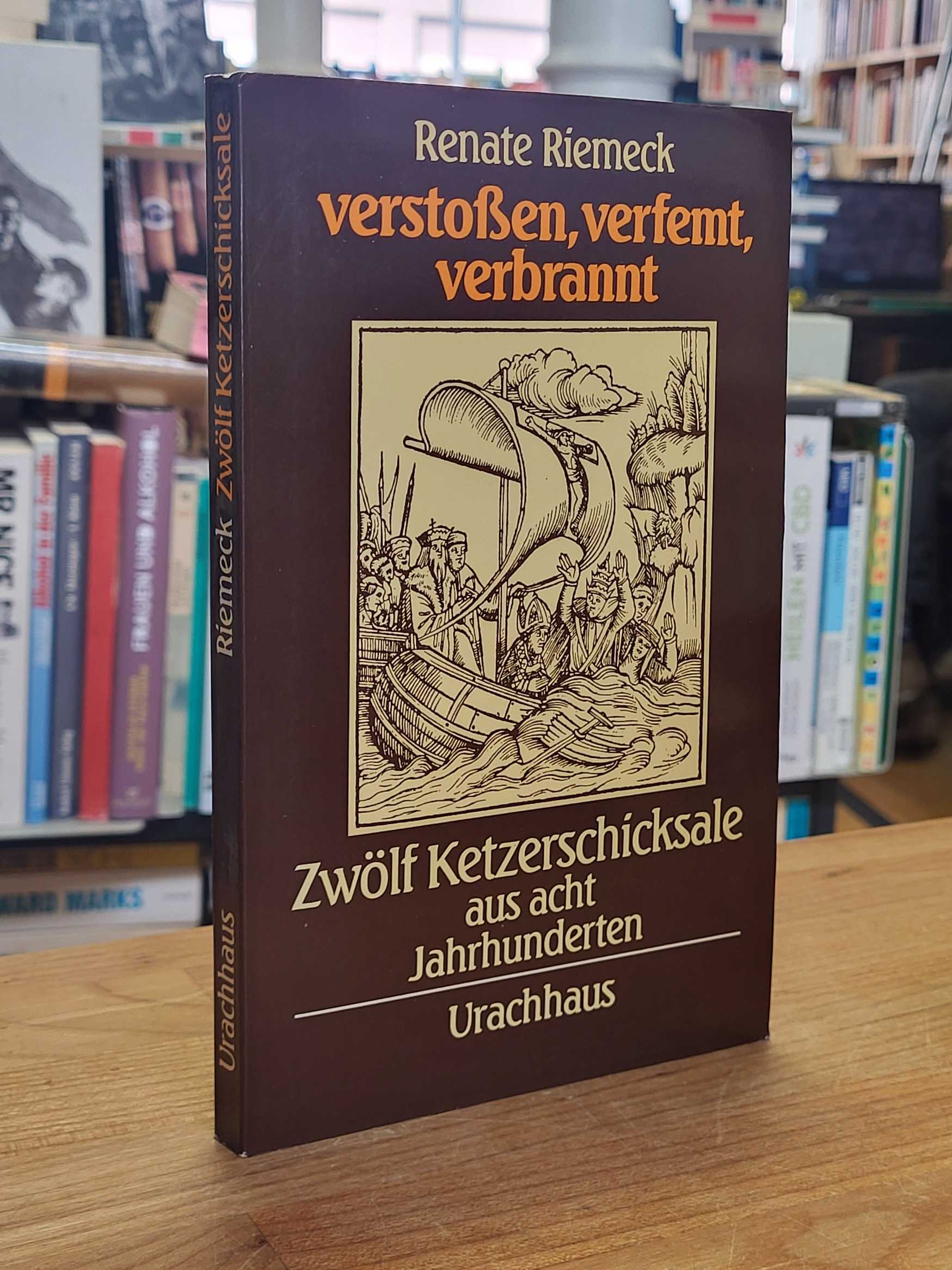 Verstossen – verfemt – verbrannt, Verstossen – verfemt – verbrannt,