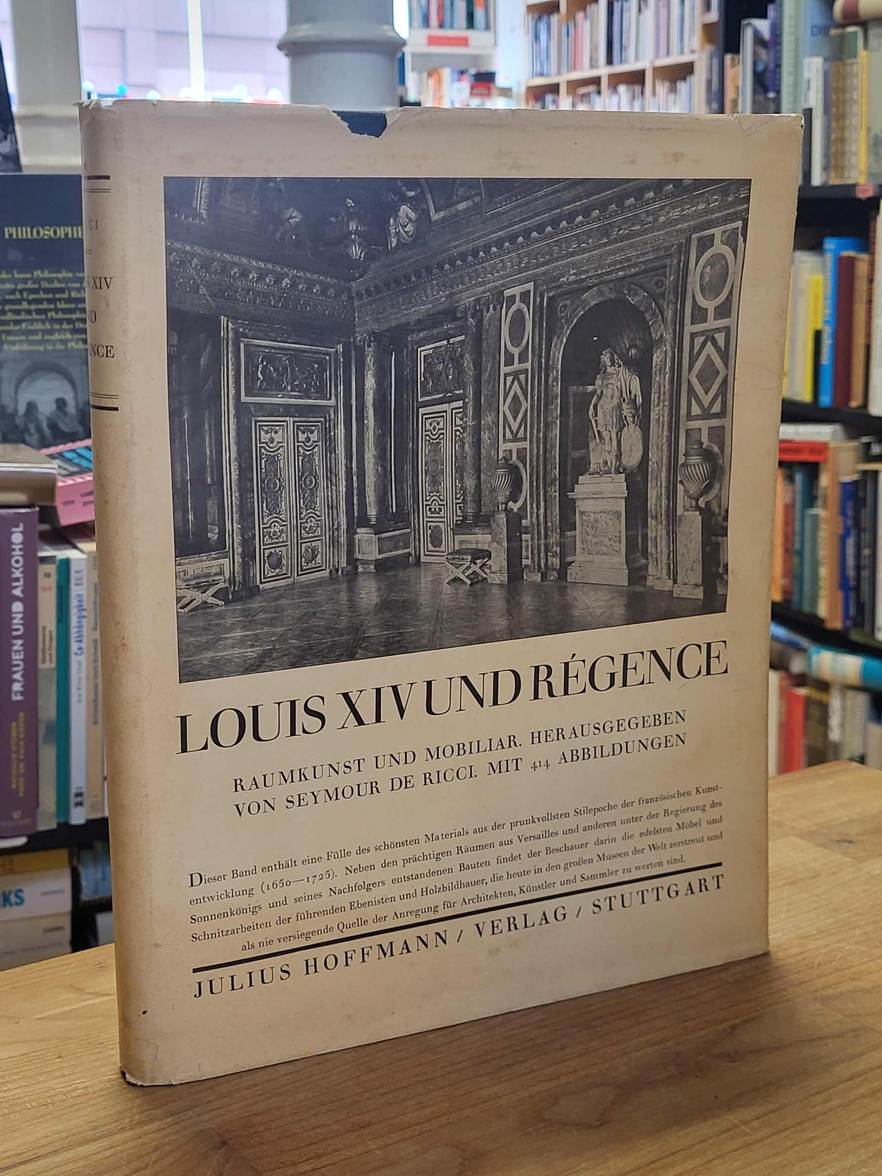 Ricci, Louis XIV und Régence – Raumkunst und Mobiliar, Ricci, Louis XIV und Régence – Raumkunst und Mobiliar,