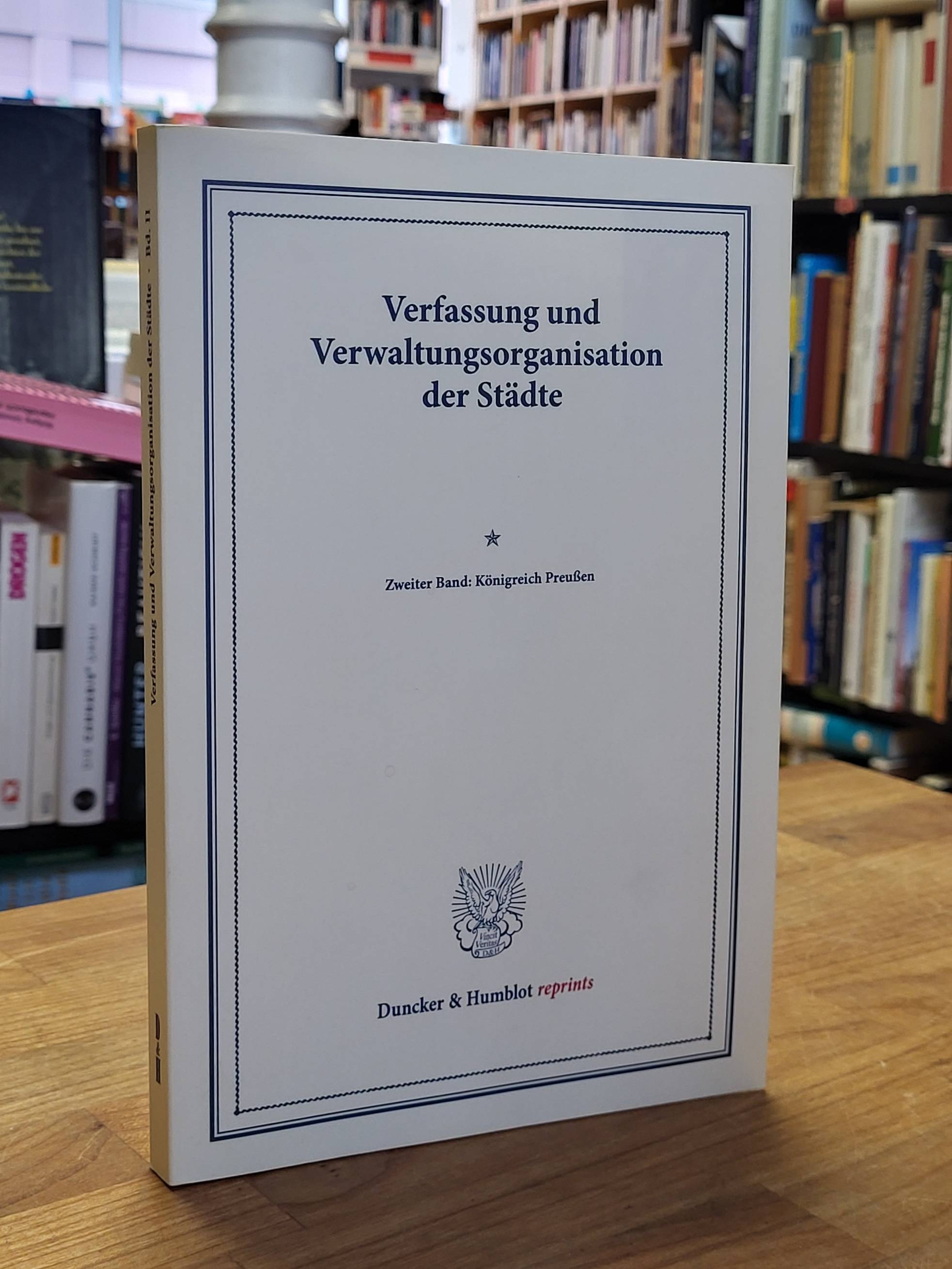 Fuß, Verfassung und Verwaltungsorganisation der Städte – Zweiter Band: Königreic Fuß, Verfassung und Verwaltungsorganisation der Städte – Zweiter Band: Königreic