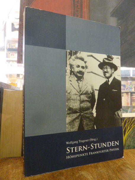 Trageser, Stern-Stunden – Höhepunkte Frankfurter Physik, Trageser, Stern-Stunden – Höhepunkte Frankfurter Physik,