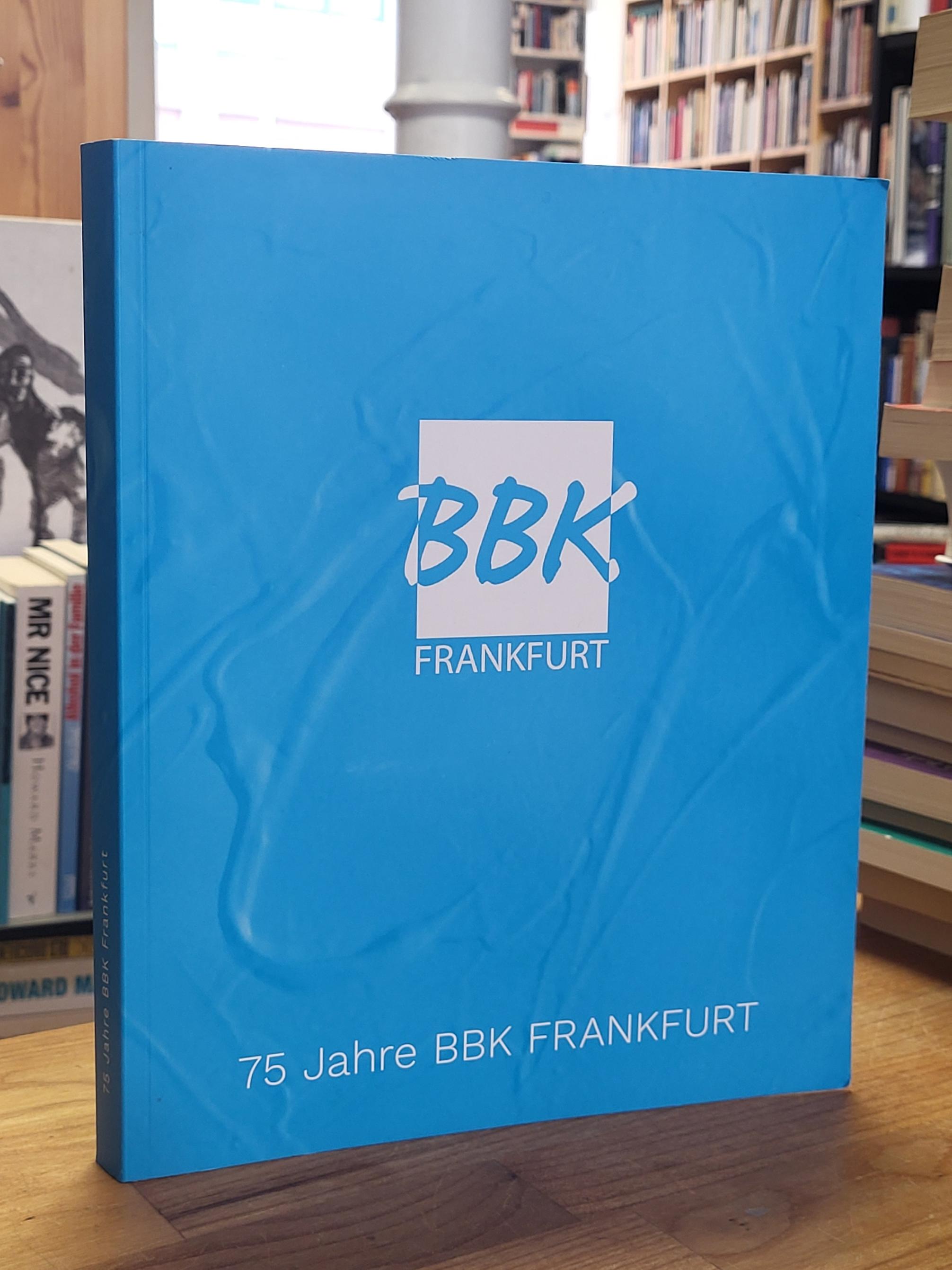 BBK Frankfurt (Hrsg.) / Eva Zinke / Contessa Roberts / Barbara Walzer, 75 Jahre