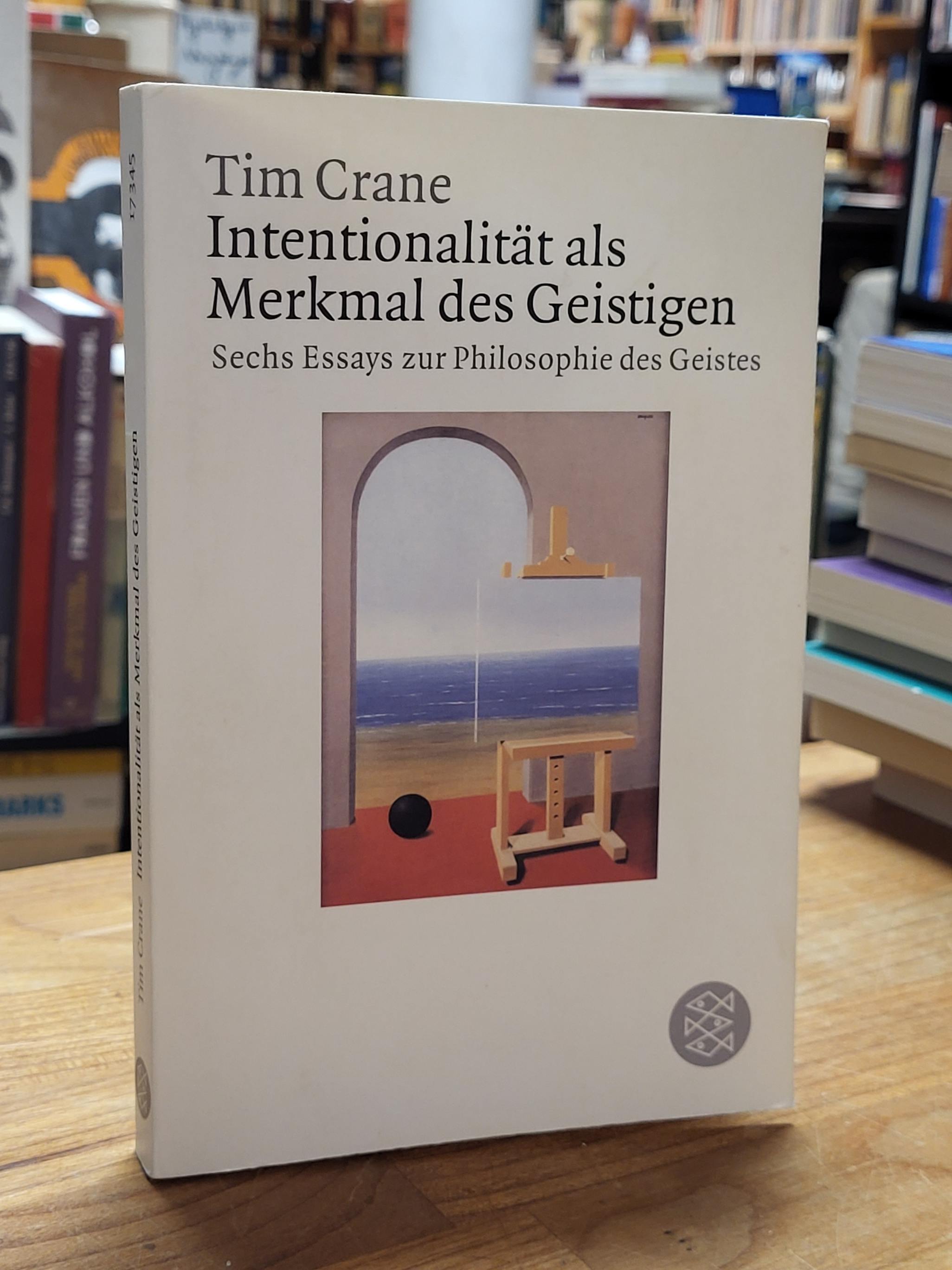 Crane, Intentionalität – Sechs Essays zur Philosophie des Geistes, Crane, Intentionalität – Sechs Essays zur Philosophie des Geistes,