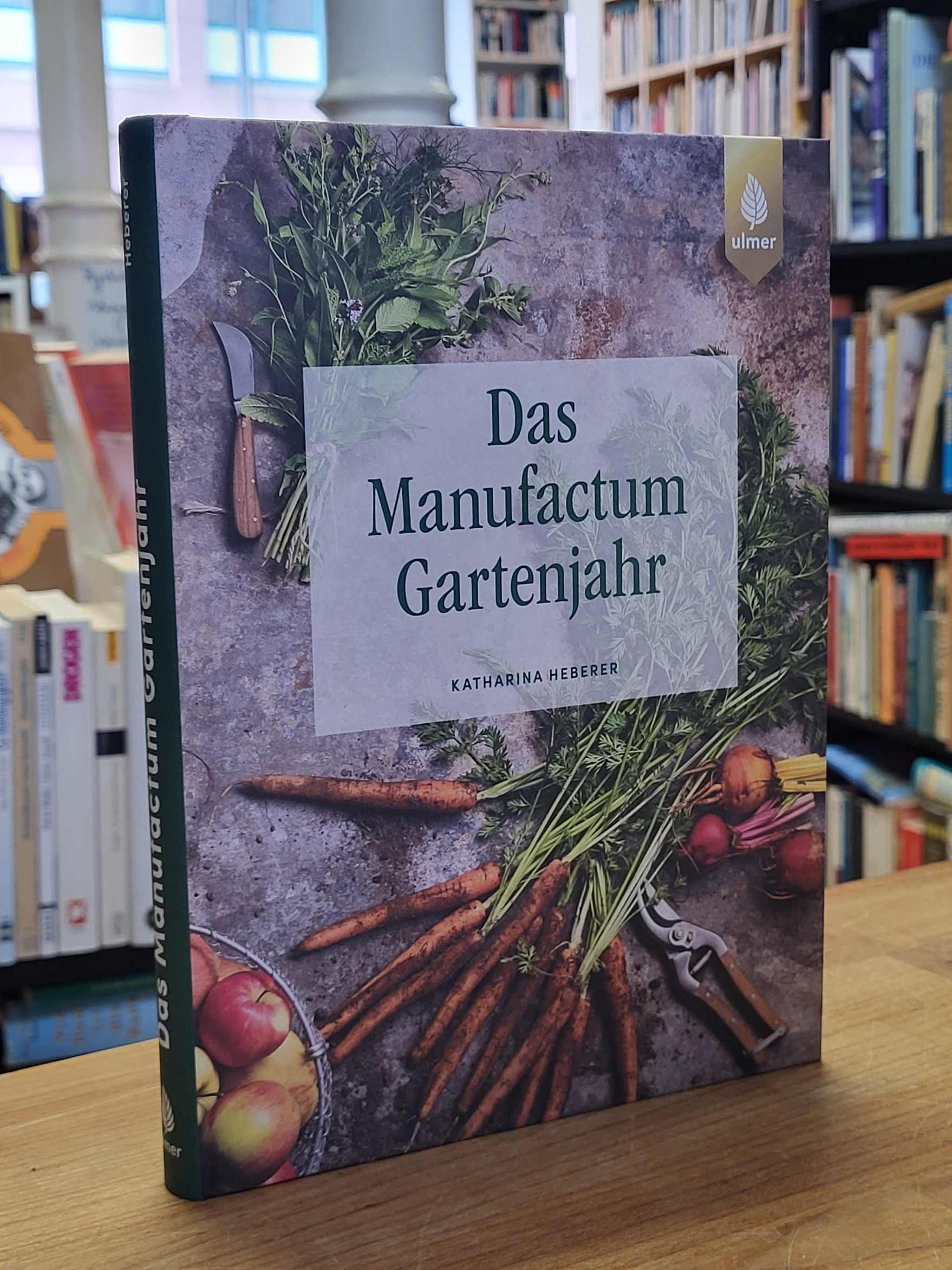 Heberer, Das Manufactum Gartenjahr,