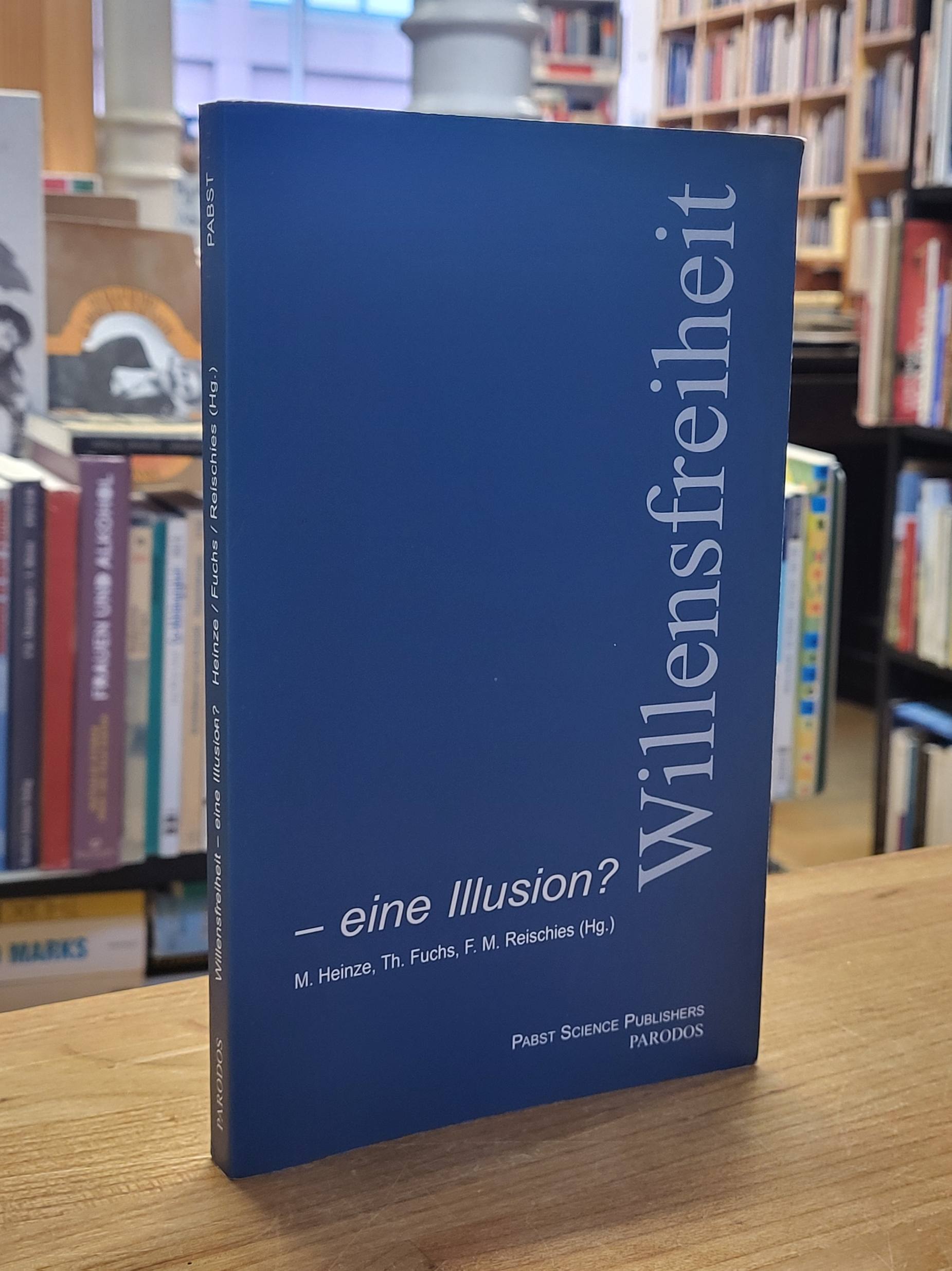 Willensfreiheit – eine Illusion? – Naturalismus und Psychiatrie, Willensfreiheit – eine Illusion? – Naturalismus und Psychiatrie,
