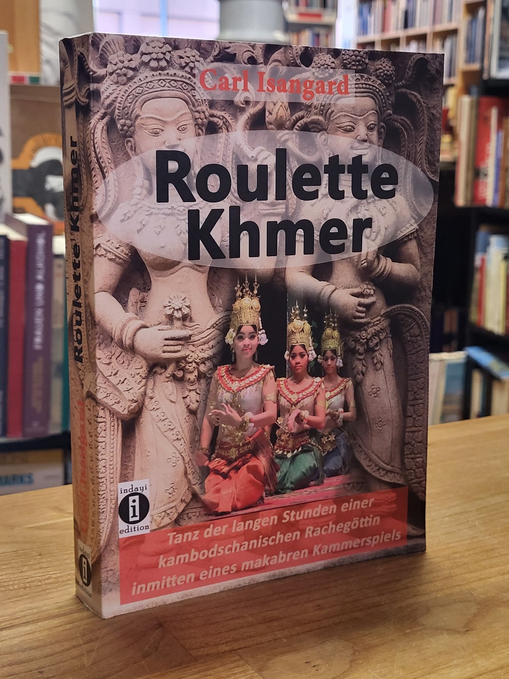 Isangard, Roulette Khmer – Tanz der langen Stunden einer kambodschanischen Rache Isangard, Roulette Khmer – Tanz der langen Stunden einer kambodschanischen Rache