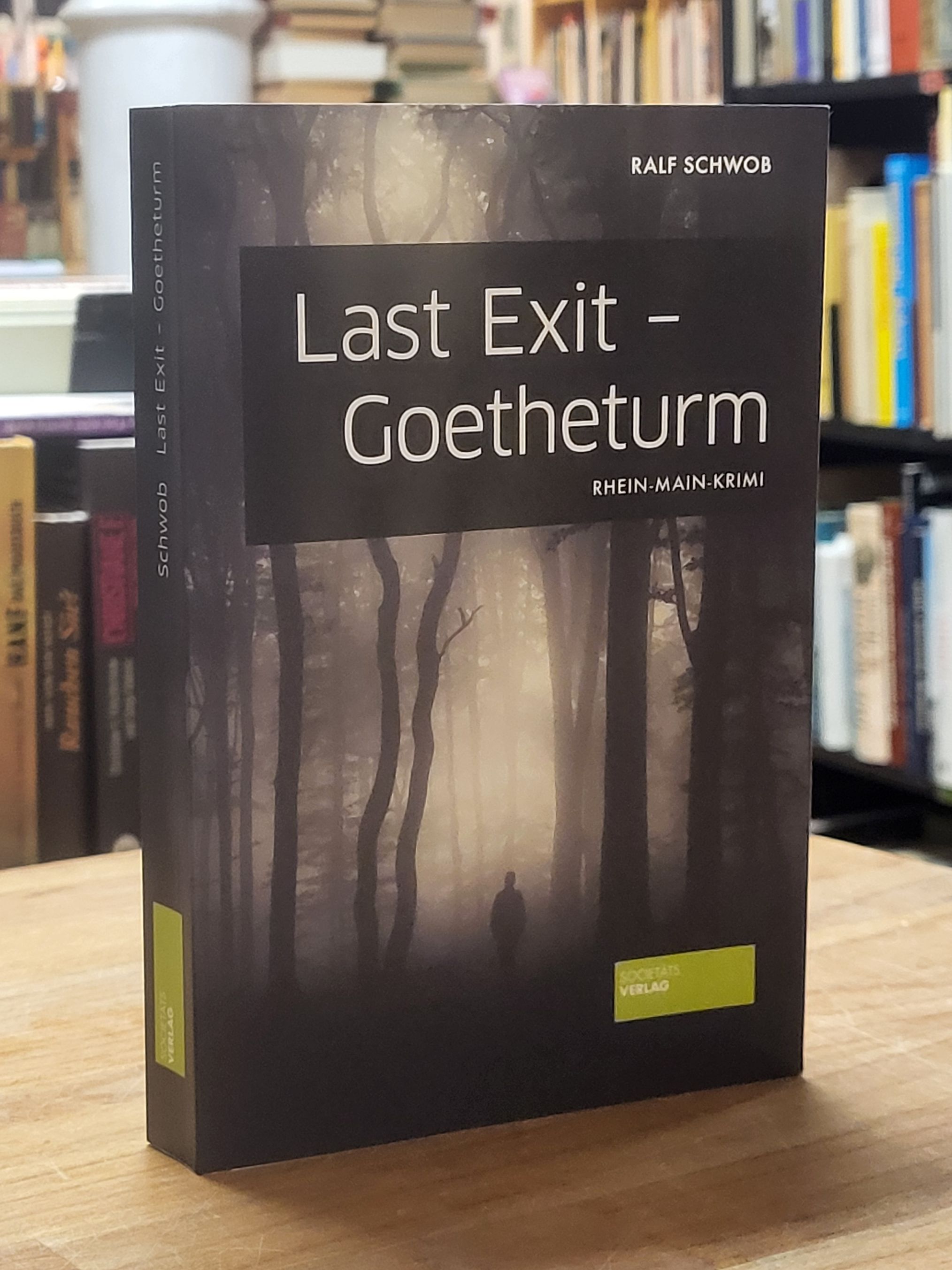 Schwob, Last Exit – Goetheturm – Rhein-Main-Krimi (signiert),