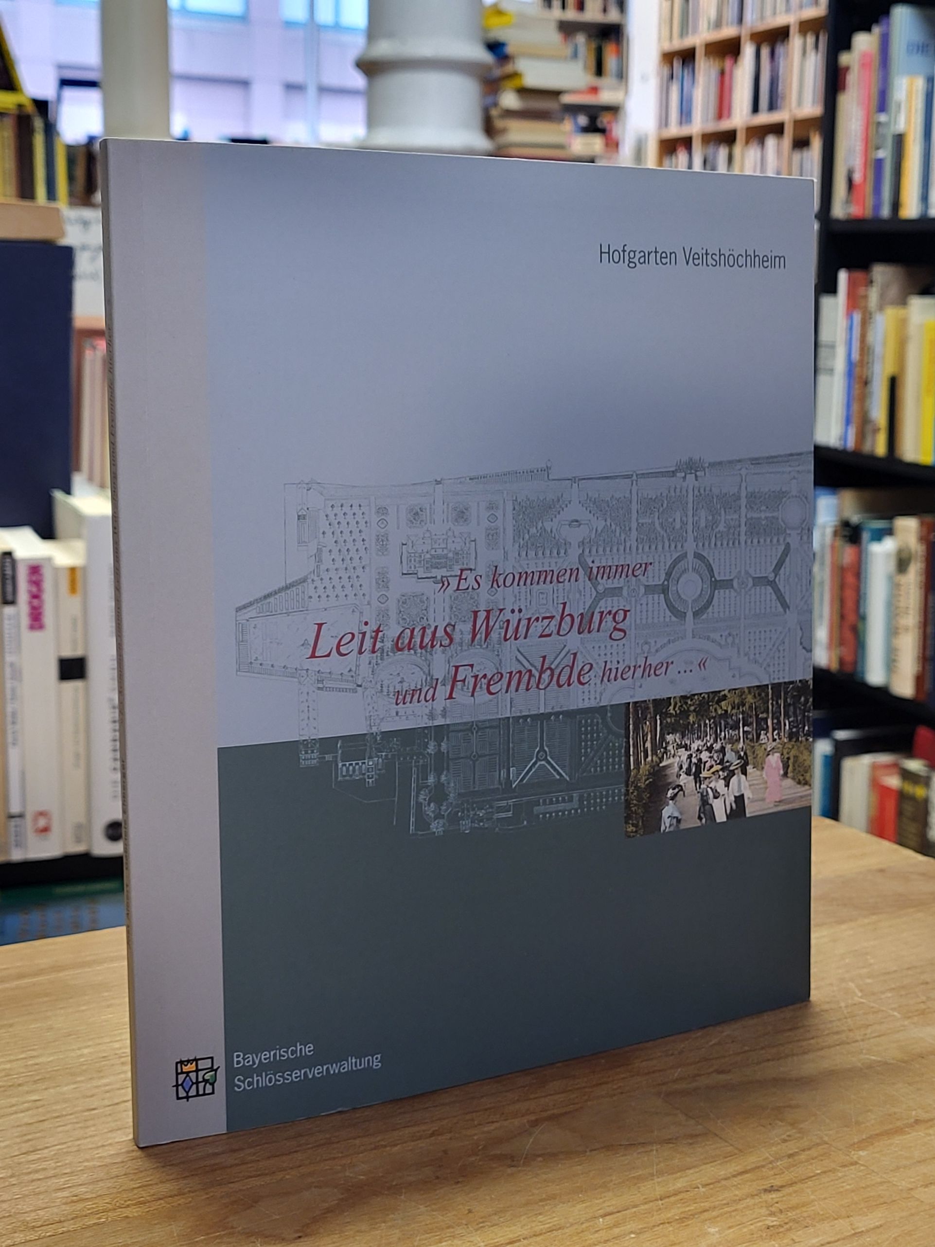 Veitshöchheim / Jost Albert / Gabriele Ehberger, „Es kommen immer Leit aus Würzb