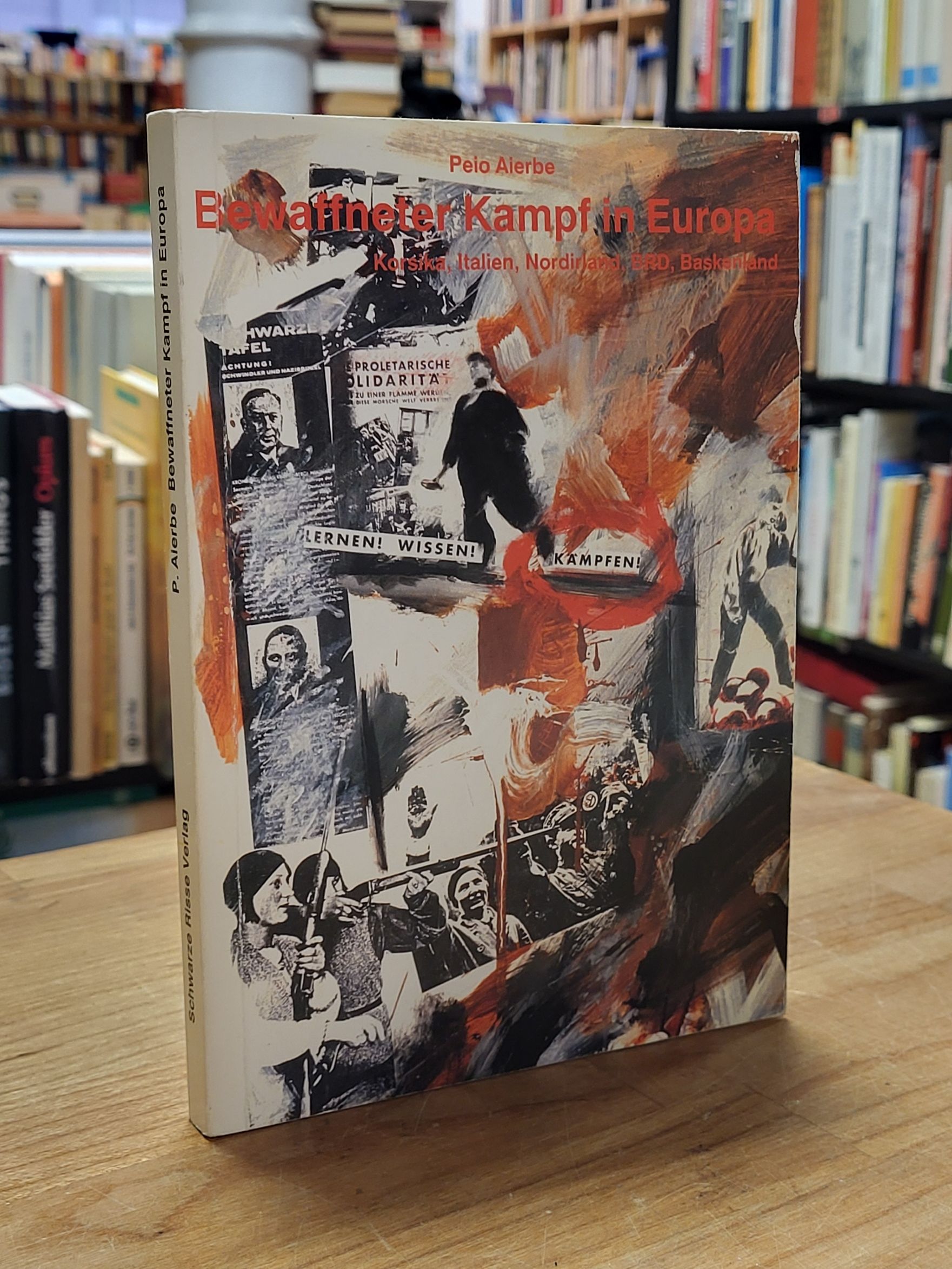 Aierbe, Bewaffneter Kampf in Europa – Korsika, Italien, Nordirland, BRD, Italien