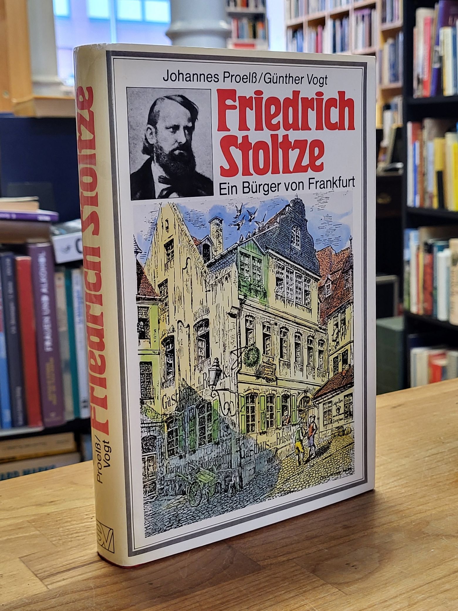Proelß, Friedrich Stoltze – Ein Bürger aus Frankfurt – Mit einem Geleitwort von