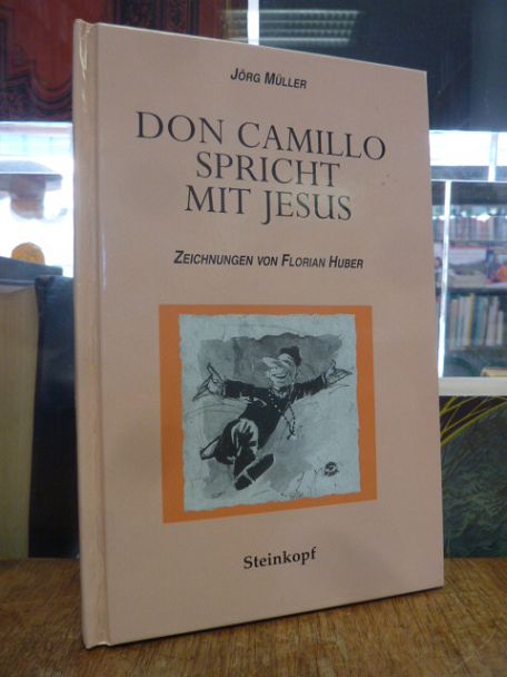 Müller, Don Camillo spricht mit Jesus – Zeichnungen von Florian Huber,