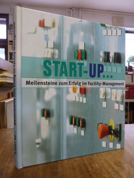 Schütt, Start-up … Meilensteine zum Erfold im Facility-Management, (mit der CD