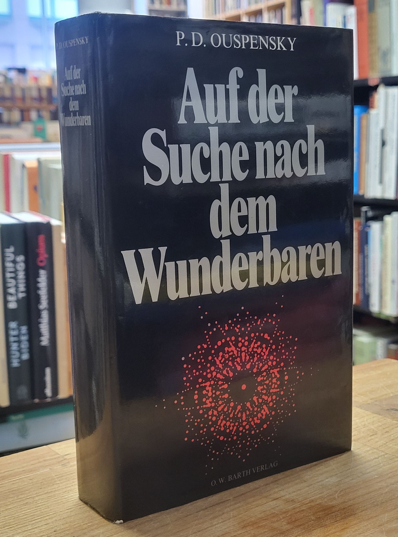 Ouspensky, Auf der Suche nach dem Wunderbaren – Perspektiven der Welterfahrung u