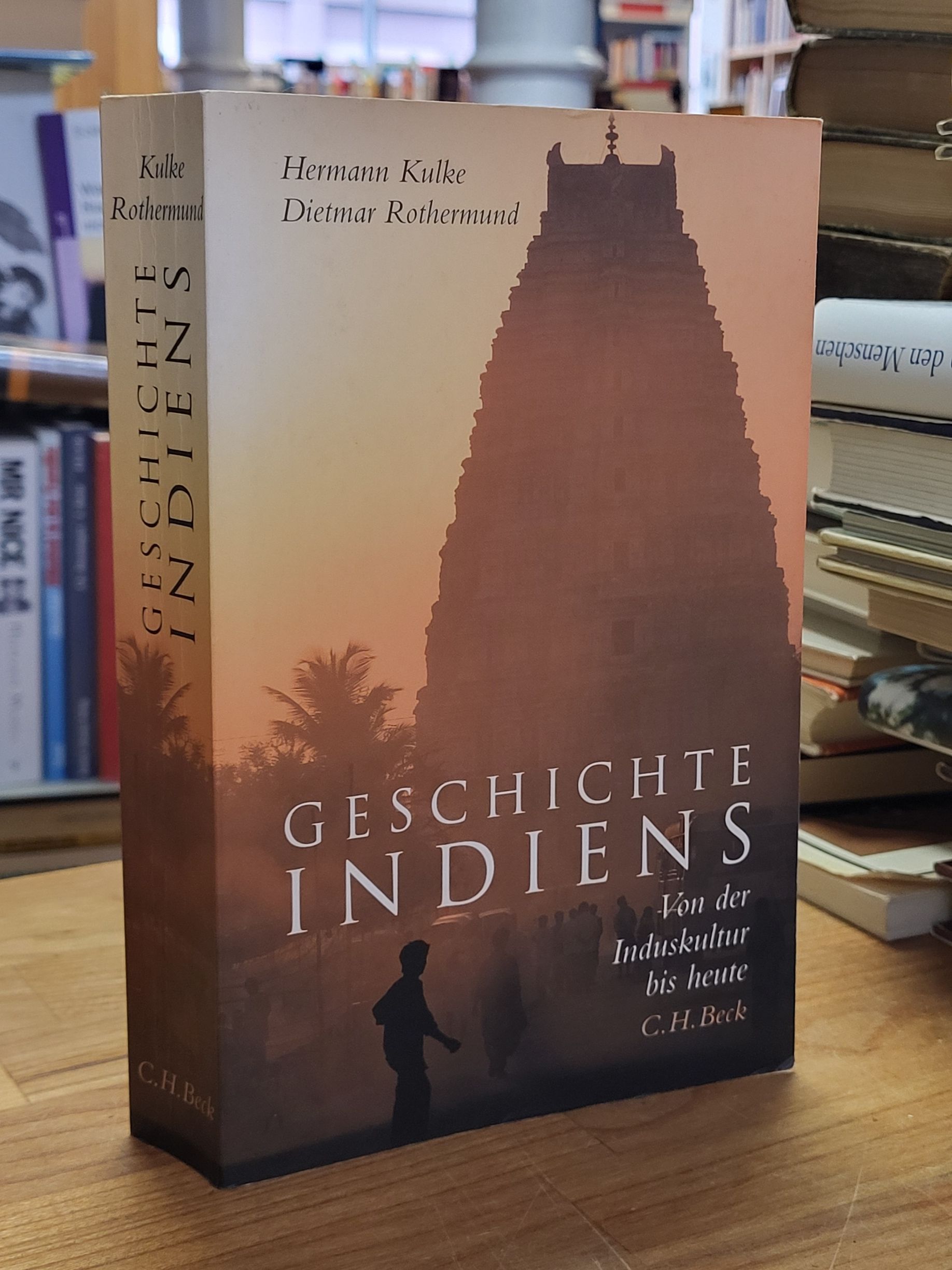 Kulke, Geschichte Indiens – Von der Induskultur bis heute,
