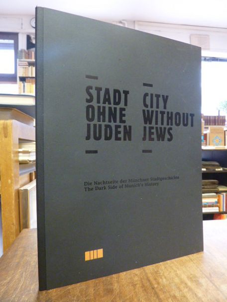 Stadt ohne Juden – die Nachtseite der Münchner Stadtgeschichte