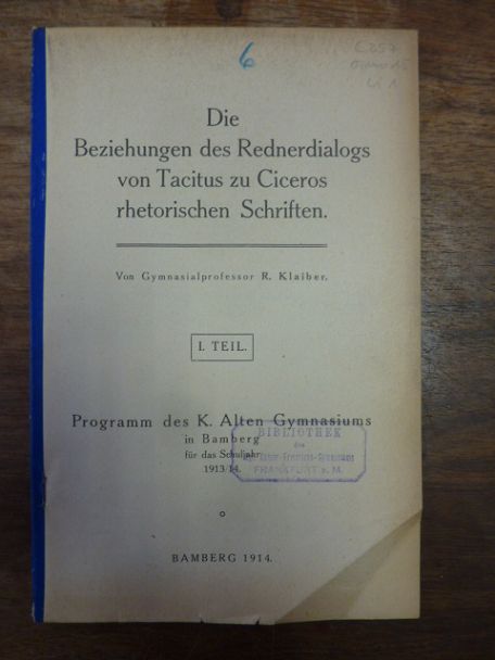 Klaiber, Die Beziehungen des Rednerdialogs von Tacitus zu Ciceros rhetorischen S
