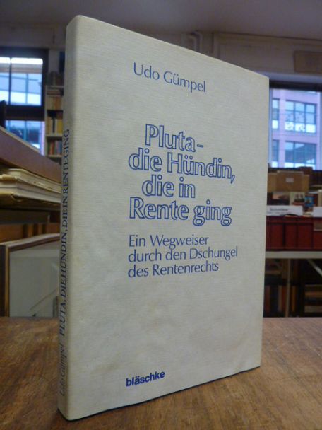 Gümpel, Pluta – die Hündin, die in Rente ging. Ein Wegweiser durch den Dschungel Gümpel, Pluta – die Hündin, die in Rente ging. Ein Wegweiser durch den Dschungel