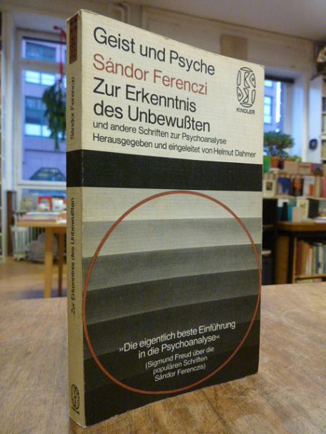 Ferenczi, Zur Erkenntnis des Unbewußten und andere Schriften zur Psychoanalyse,