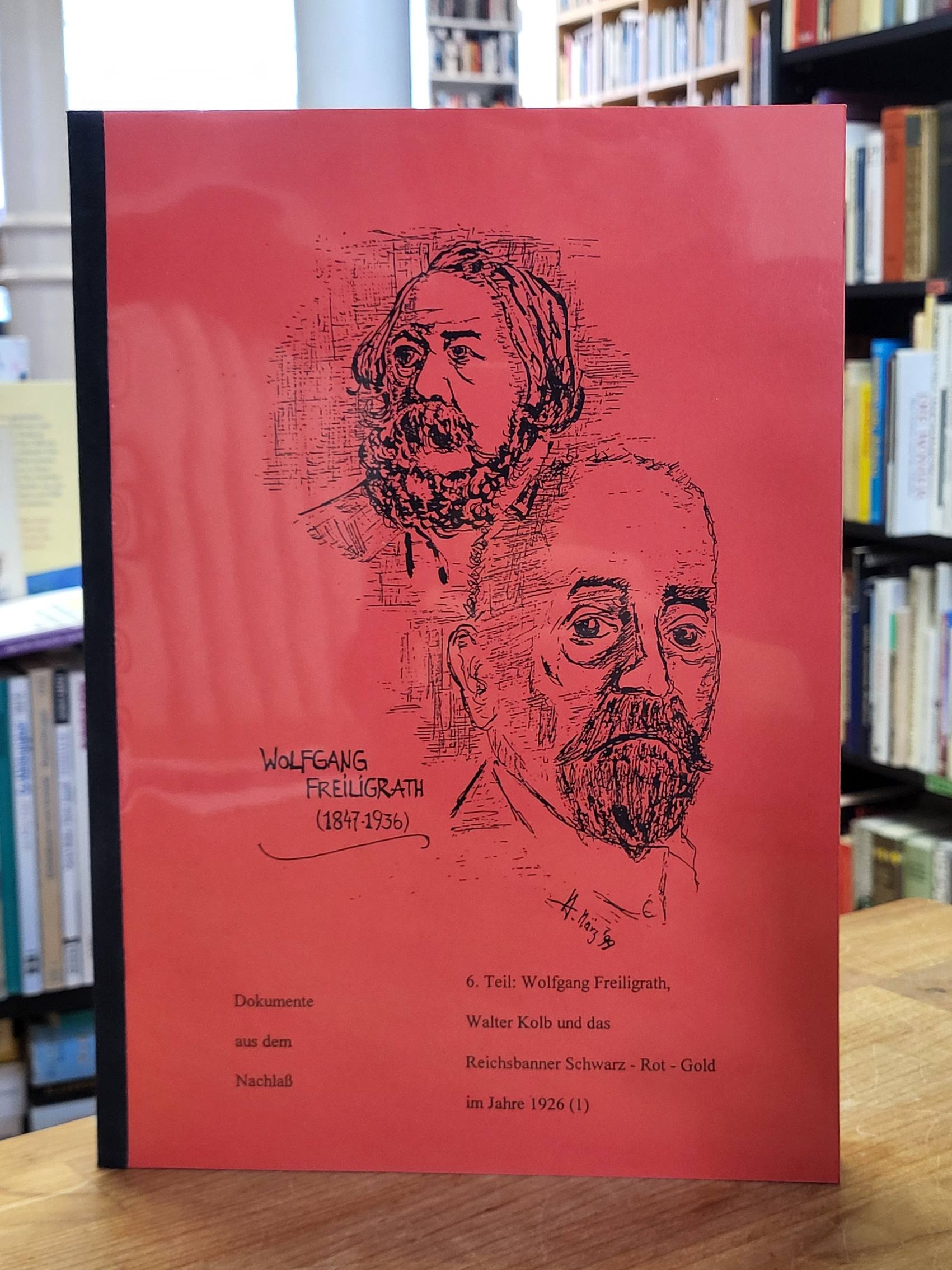 Gürtler, Dokumente aus dem Nachlaß Wolfgang Freiligraths (1847-1936) – 6. Teil: