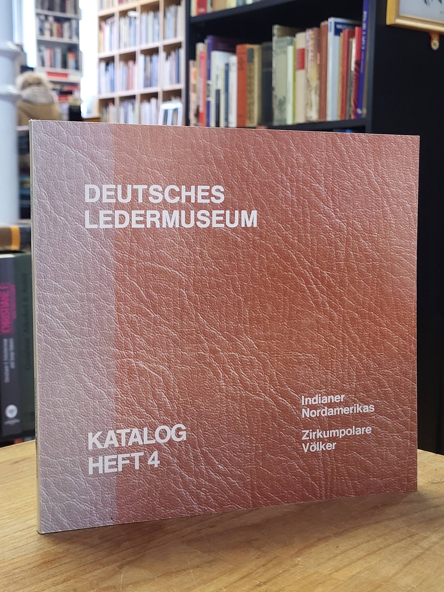 Gall, Deutsches Ledermuseum, Katalog Heft 4: Indianer Nordmaerikas – Zirkumpolar