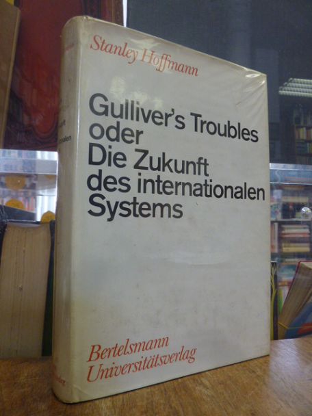 Hoffmann, Gulliver’s Troubles oder Die Zukunft des internationalen Systems,