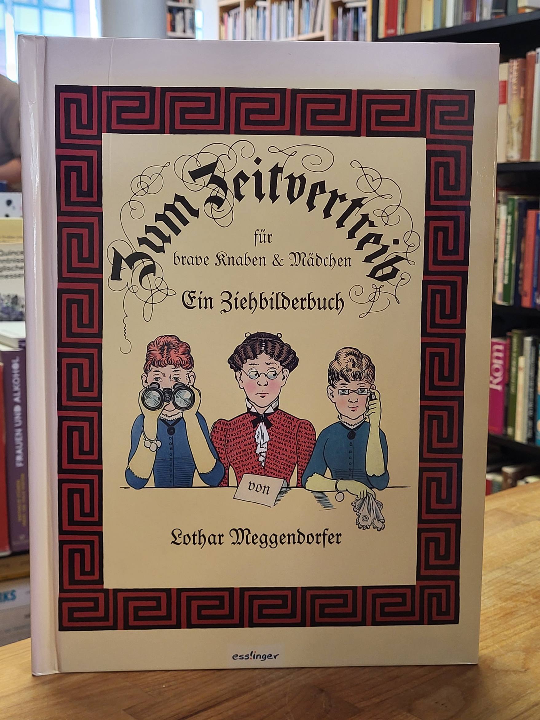 Meggendorfer, Zum Zeitvertreib für brave Knaben & Mädchen – Ein Ziehbilderbuch,