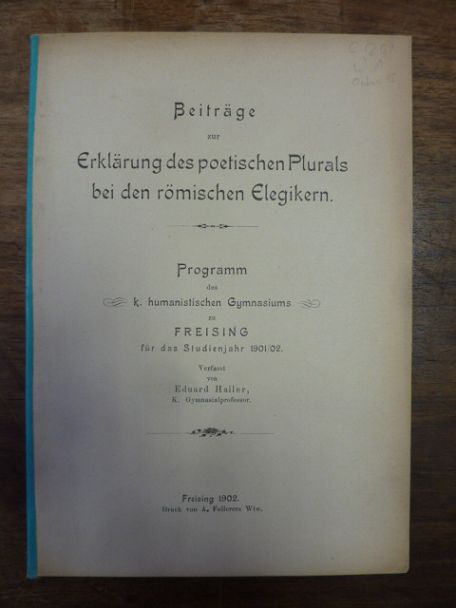 Hailer, Beiträge zur Erklärung des poetischen Plurals bei den römischen Elegiker