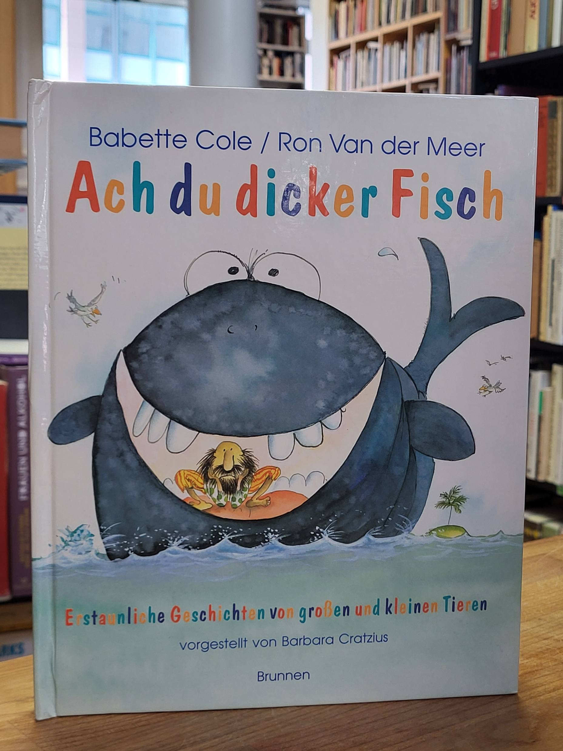 Cole, Ach du dicker Fisch – Erstaunliche Geschichten von grossen und kleinen Tie