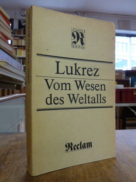 Lucretius Carus, Vom Wesen des Weltalls, Lucretius Carus, Vom Wesen des Weltalls,