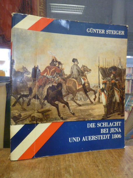 Steiger, Die Schlacht bei Jena und Auerstedt 1806,