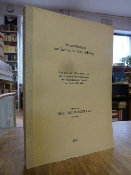 Heidemann, Untersuchungen zur Kantkritik Max Schelers, Heidemann, Untersuchungen zur Kantkritik Max Schelers,