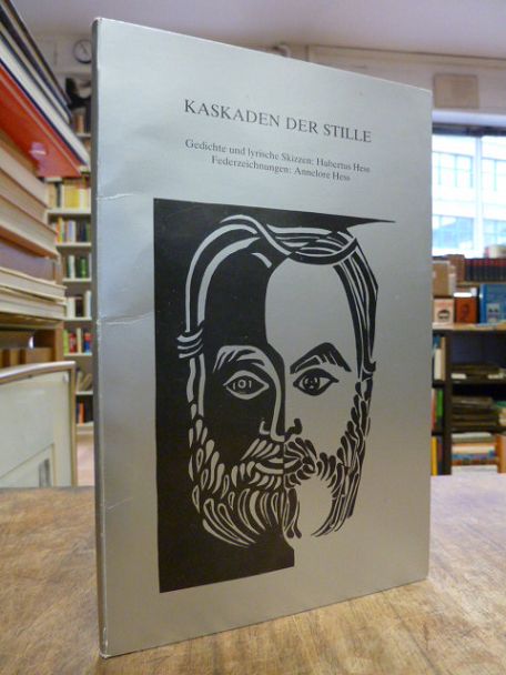 Hess, Kaskaden der Stille – Gedichte und lyrische Skizzen, (signiert), Hess, Kaskaden der Stille – Gedichte und lyrische Skizzen, (signiert),