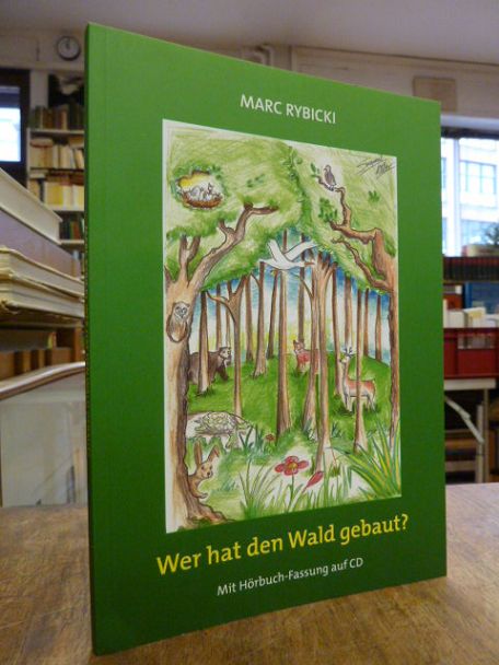 Rybicki, Wer hat den Wald gebaut ? – Mit Hörbuch-Fassung auf CD,