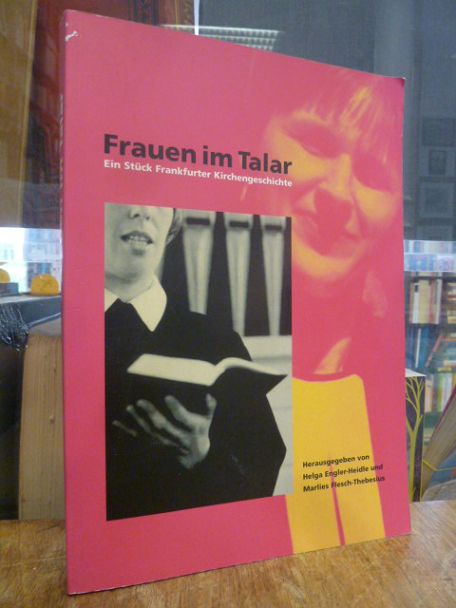 Frauen im Talar – ein Stück Frankfurter Kirchengeschichte,