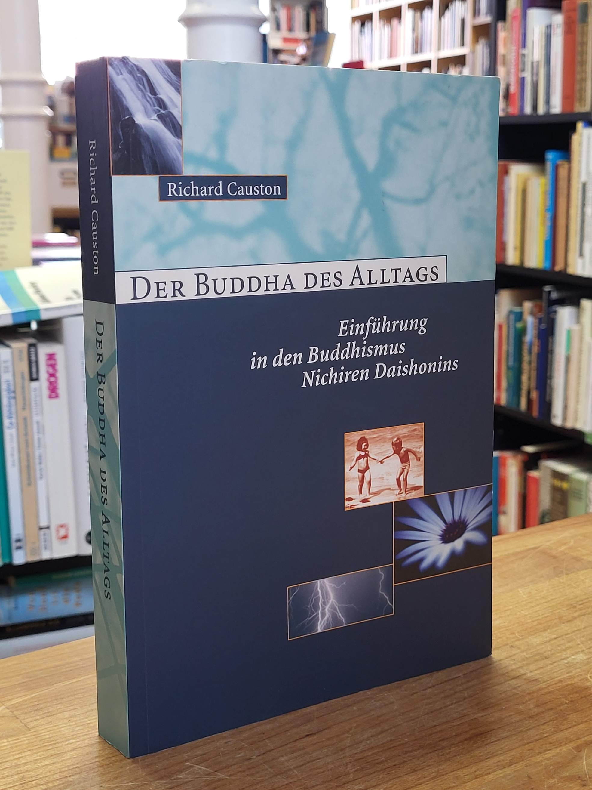 Causton, Der Buddha des Alltags – Einführung in den Buddhismus Nichiren Daishoni
