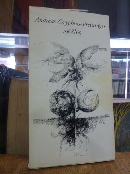 Andreas-Gryphius-Preisträger 1968/69 – Lyrik und Prosa, Andreas-Gryphius-Preisträger 1968/69 – Lyrik und Prosa,