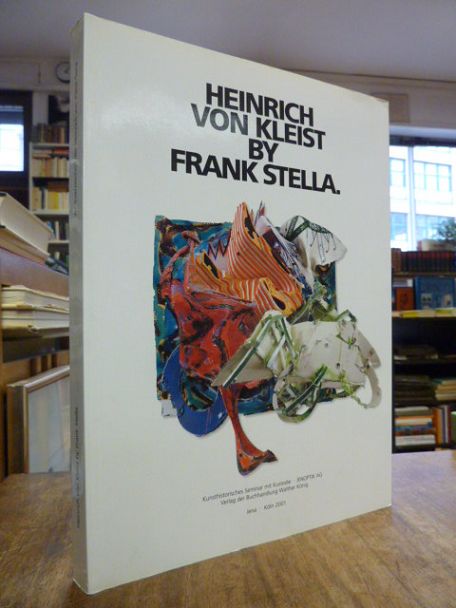 Stella, Heinrich von Kleist by Frank Stella – Werkverzeichnis der Heinrich-von-K